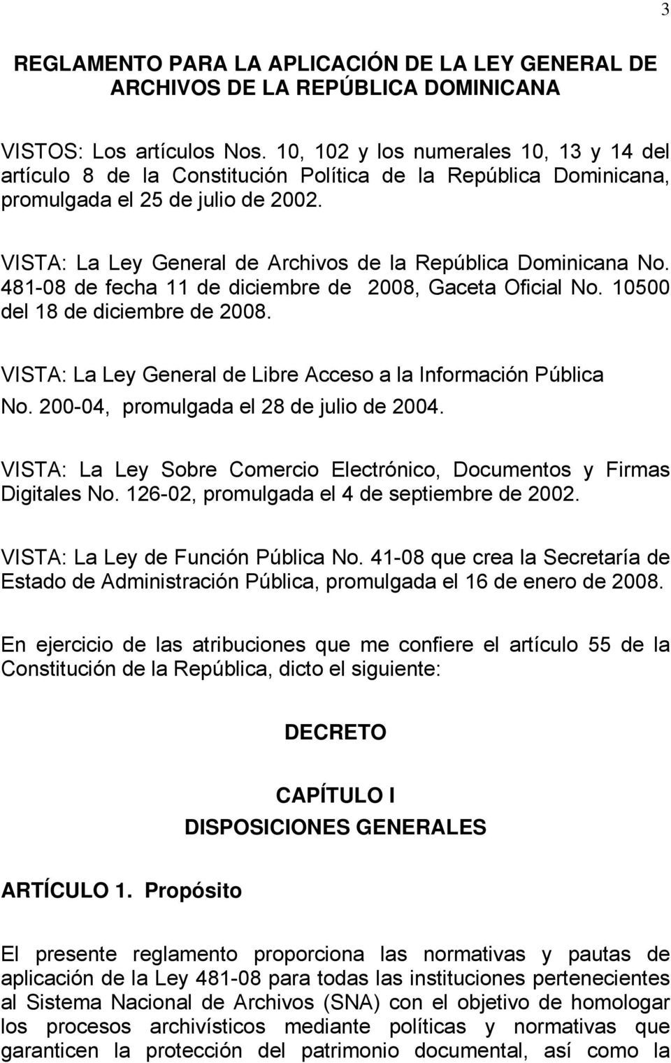VISTA: La Ley General de Archivos de la República Dominicana No. 481-08 de fecha 11 de diciembre de 2008, Gaceta Oficial No. 10500 del 18 de diciembre de 2008.