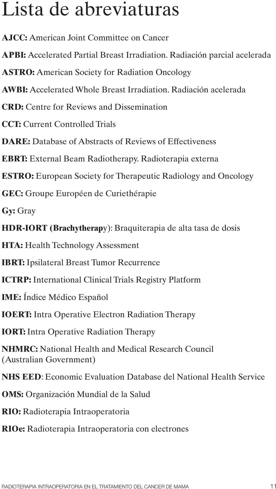 Radiación acelerada CRD: Centre for Reviews and Dissemination CCT: Current Controlled Trials DARE: Database of Abstracts of Reviews of Effectiveness EBRT: External Beam Radiotherapy.