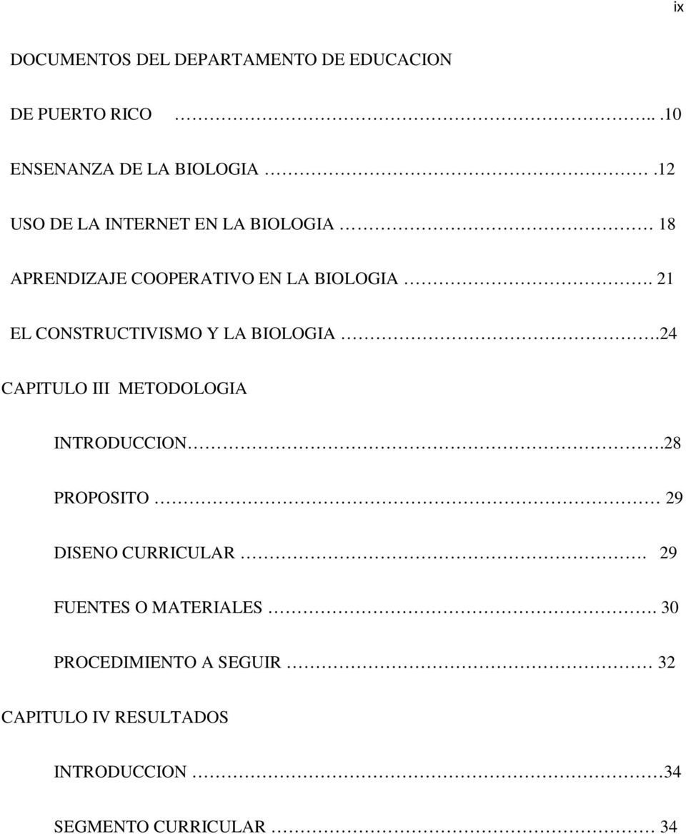21 EL CONSTRUCTIVISMO Y LA BIOLOGIA.24 CAPITULO III METODOLOGIA INTRODUCCION.