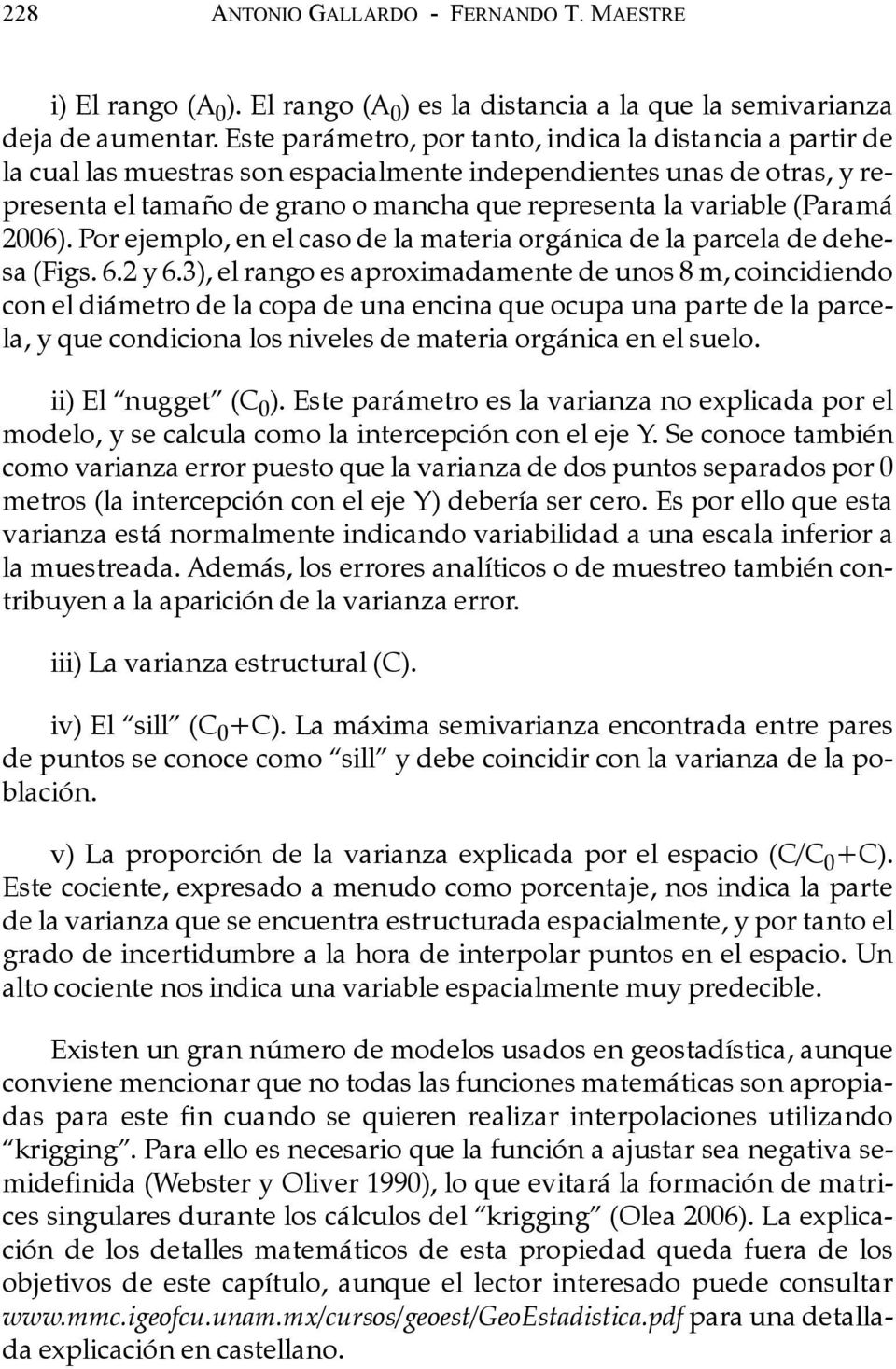 (Paramá 2006). Por ejemplo, en el caso de la materia orgánica de la parcela de dehesa (Figs. 6.2 y 6.