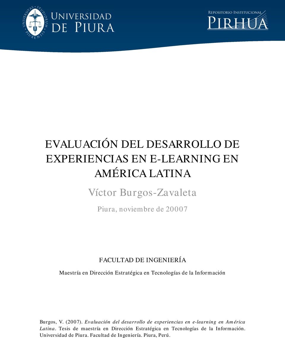 Burgos, V. (2007). Evaluación del desarrollo de experiencias en e-learning en América Latina.