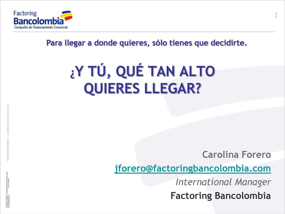 Carolina Forero jforero@factoringbancolombia.