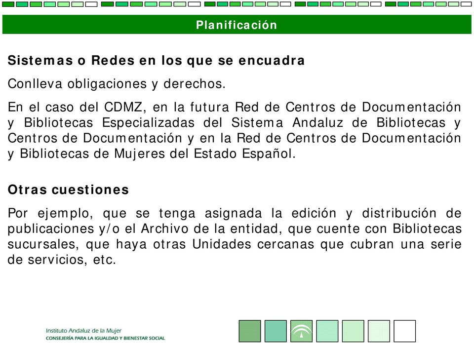 de Documentación y en la Red de Centros de Documentación y Bibliotecas de Mujeres del Estado Español.