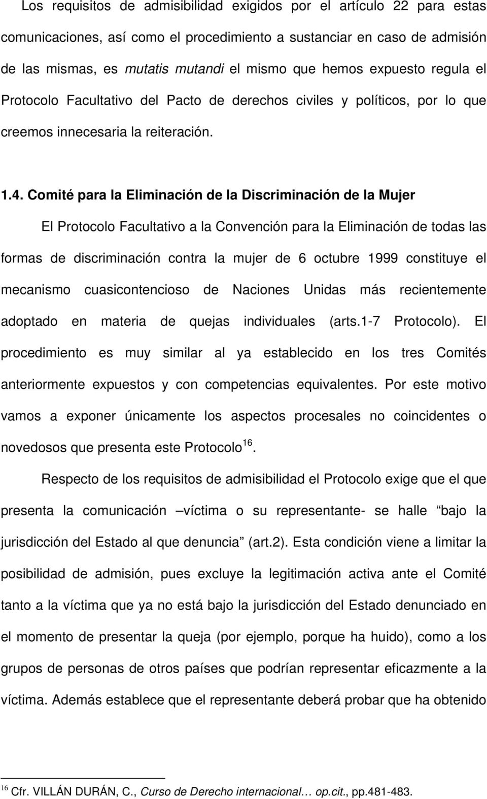 Comité para la Eliminación de la Discriminación de la Mujer El Protocolo Facultativo a la Convención para la Eliminación de todas las formas de discriminación contra la mujer de 6 octubre 1999