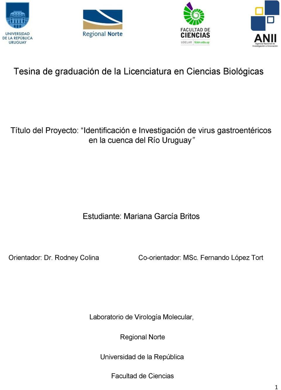 Estudiante: Mariana García Britos Orientador: Dr. Rodney Colina Co-orientador: MSc.