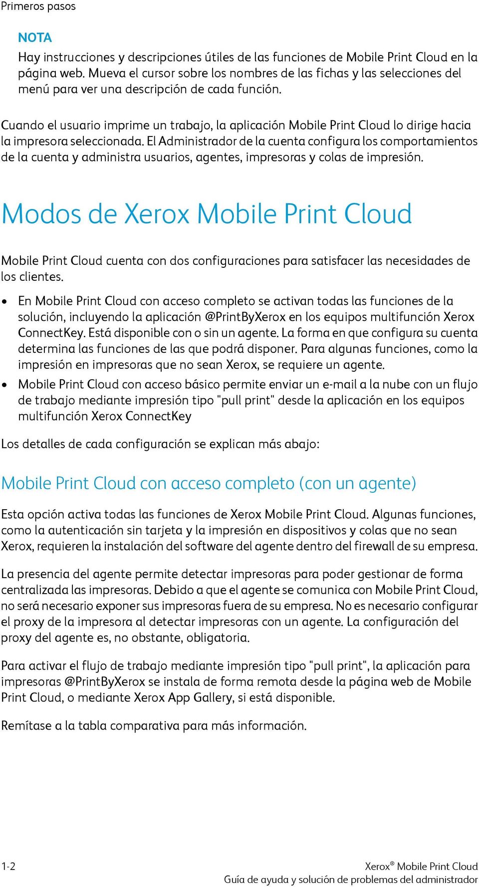 Cuando el usuario imprime un trabajo, la aplicación Mobile Print Cloud lo dirige hacia la impresora seleccionada.