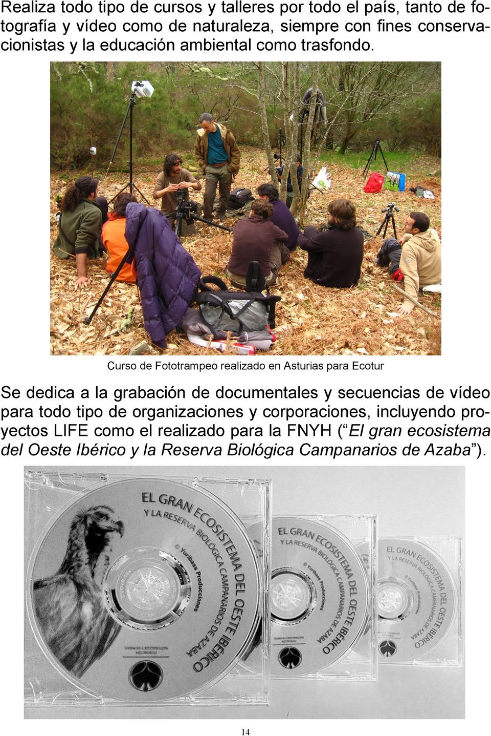 Curso de Fototrampeo realizado en Asturias para Ecotur Se dedica a la grabación de documentales y secuencias de vídeo para