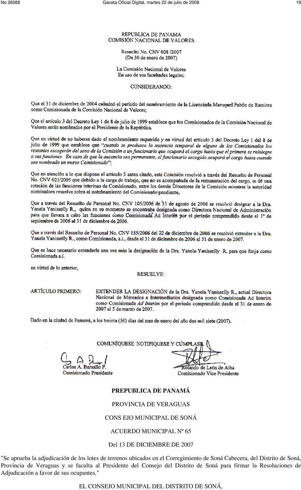 Cabecera, del Distrito de Soná, Provincia de Veraguas y se faculta al Presidente del Consejo del Distrito de