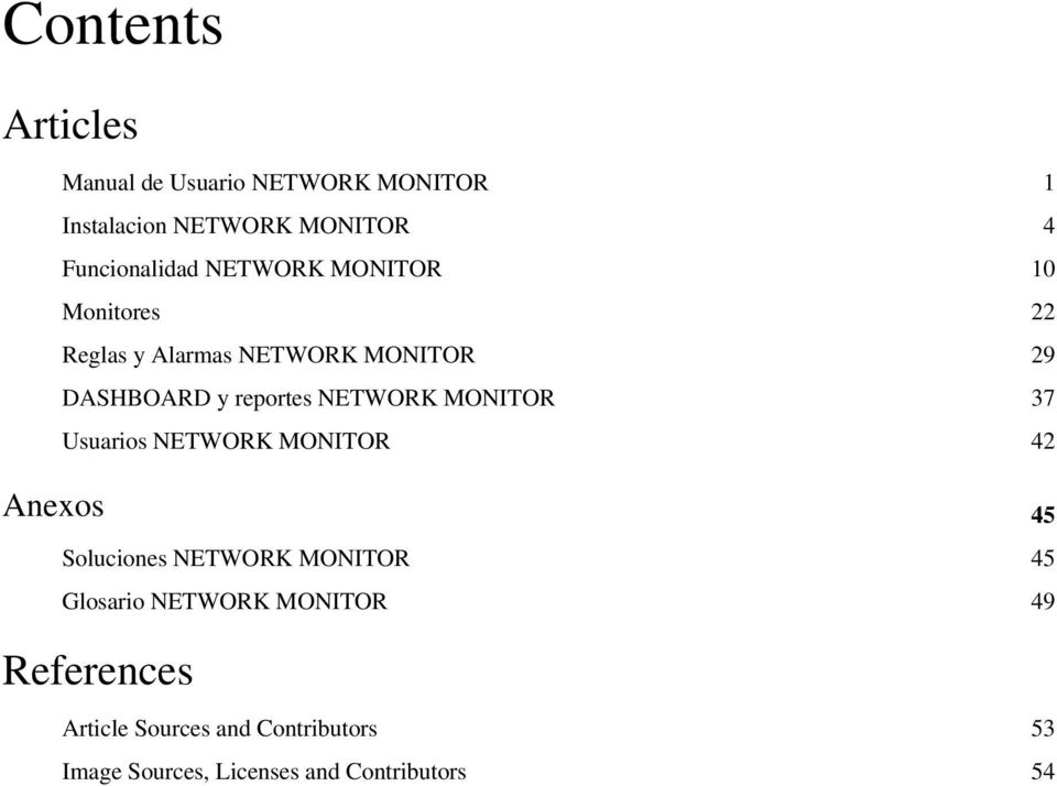 MONITOR 37 Usuarios NETWORK MONITOR 42 Anexos 45 Soluciones NETWORK MONITOR 45 Glosario NETWORK