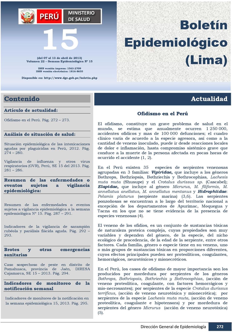 Análisis de situación de salud: Situación epidemiológica de las intoxicaciones agudas por plaguicidas en Perú, 2012. Pág. 274 280.