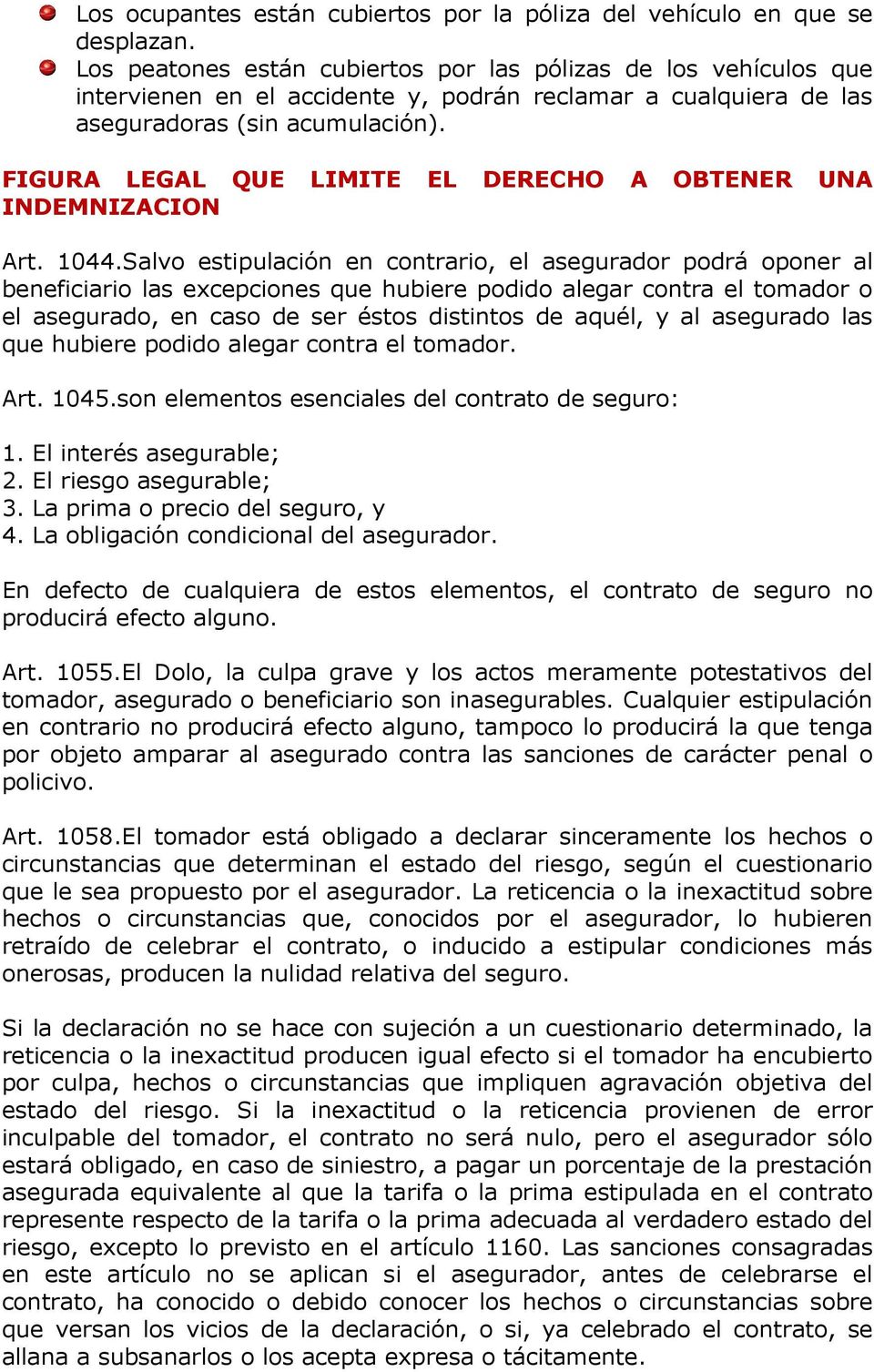 FIGURA LEGAL QUE LIMITE EL DERECHO A OBTENER UNA INDEMNIZACION Art. 1044.