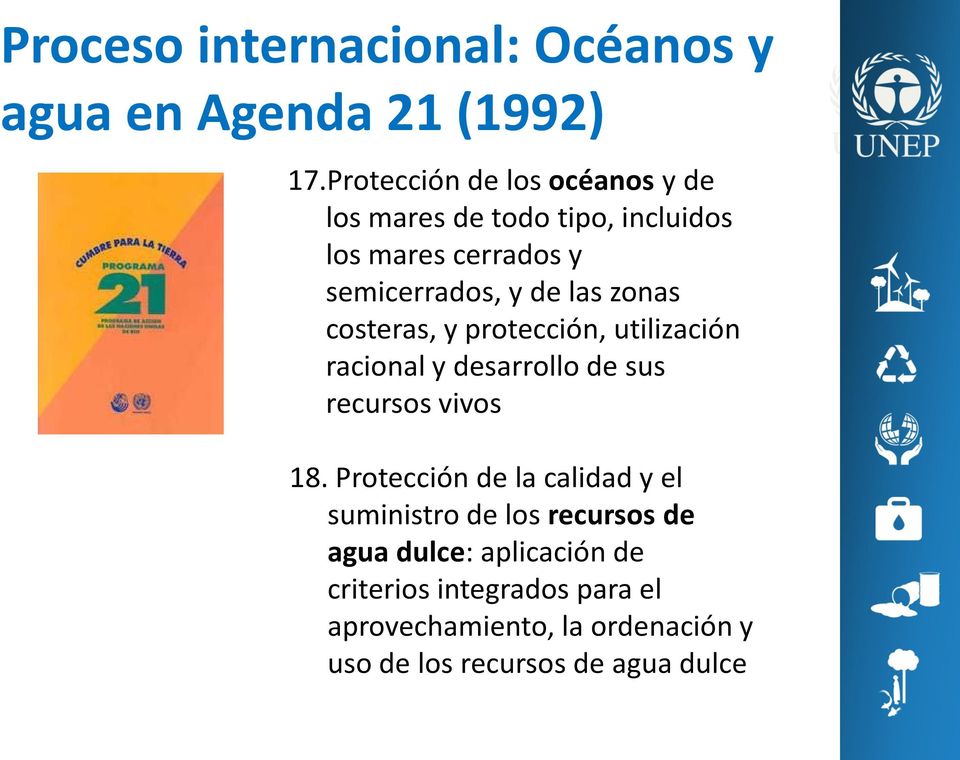 zonas costeras, y protección, utilización racional y desarrollo de sus recursos vivos 18.