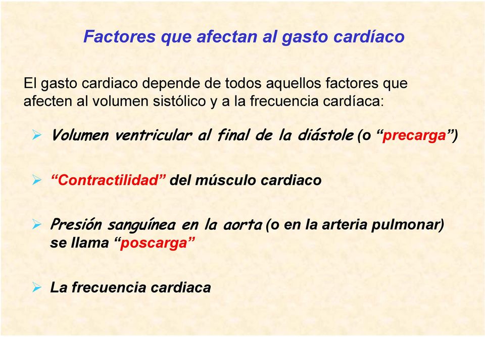 ventricular al final de la diástole (o precarga ) Contractilidad del músculo cardiaco