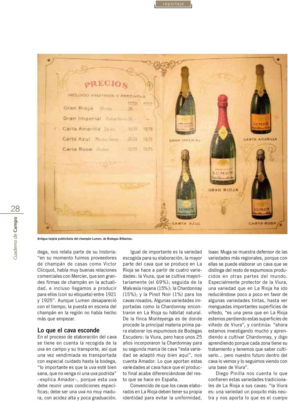 champán en la actualidad, e incluso llegamos a producir para ellos (con su etiqueta) entre 1921 y 1925.