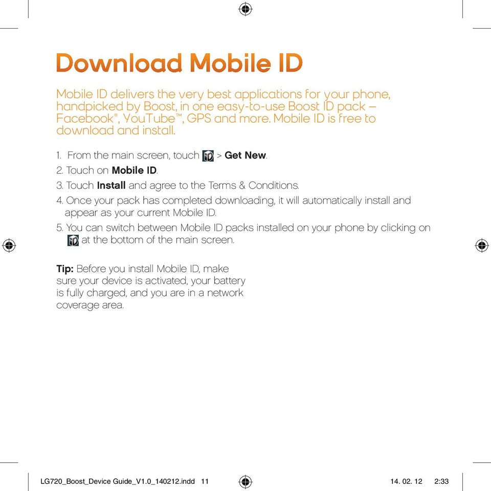 Once your pack has completed downloading, it will automatically install and appear as your current Mobile ID. 5.