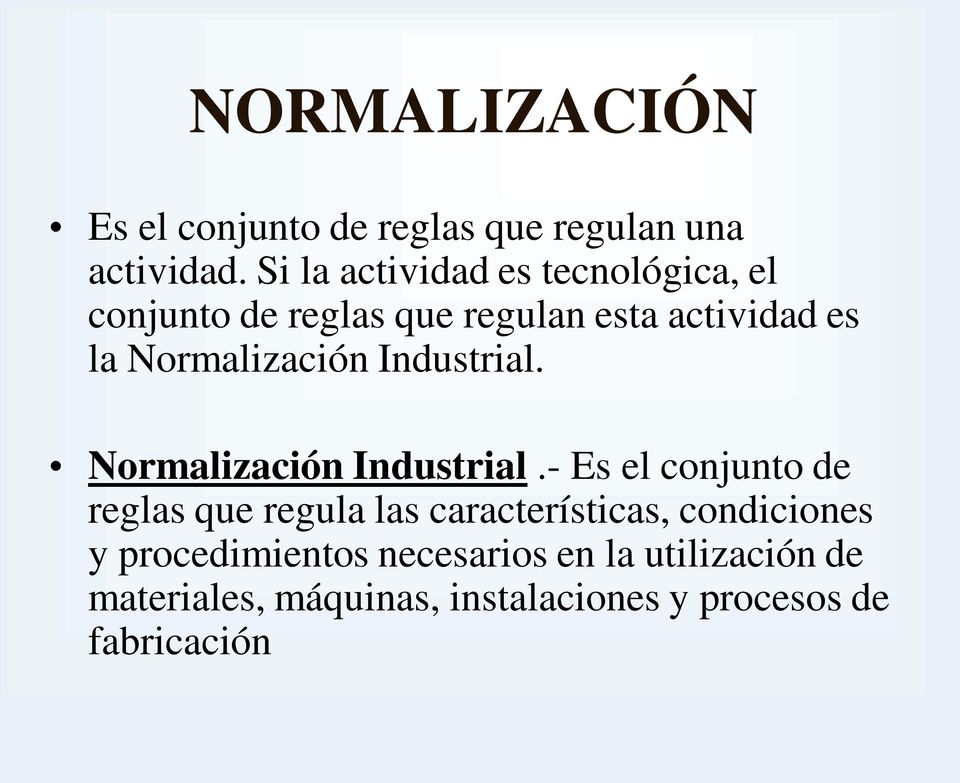 Normalización Industrial. Normalización Industrial.