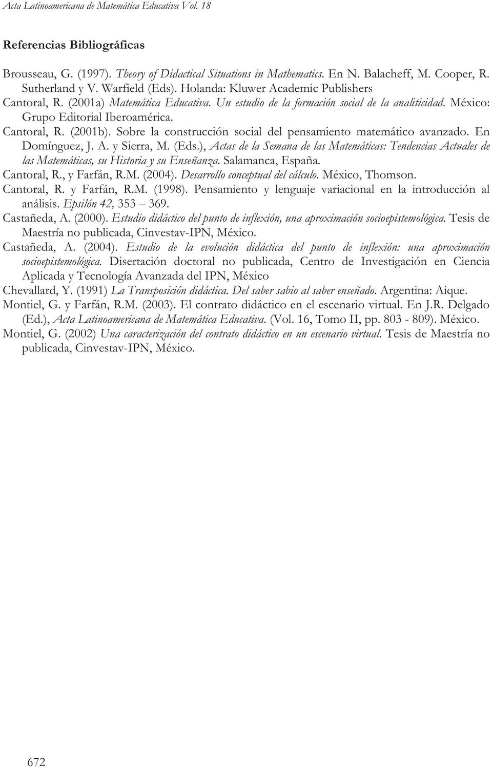 Sobre la construcción social del pensamiento matemático avanzado. En Domínguez, J. A. y Sierra, M. (Eds.