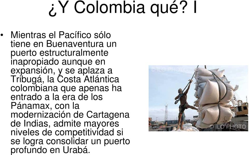 aunque en expansión, y se aplaza a Tribugá, la Costa Atlántica colombiana que apenas ha