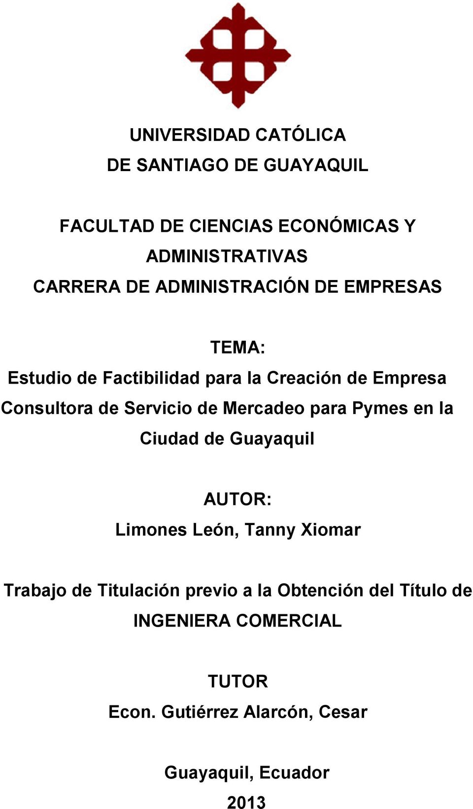 de Mercadeo para Pymes en la Ciudad de Guayaquil AUTOR: Limones León, Tanny Xiomar Trabajo de Titulación