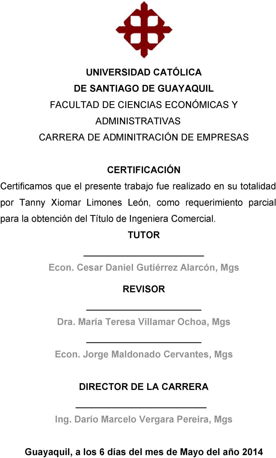 para la obtención del Título de Ingeniera Comercial. TUTOR Econ. Cesar Daniel Gutiérrez Alarcón, Mgs REVISOR Dra.