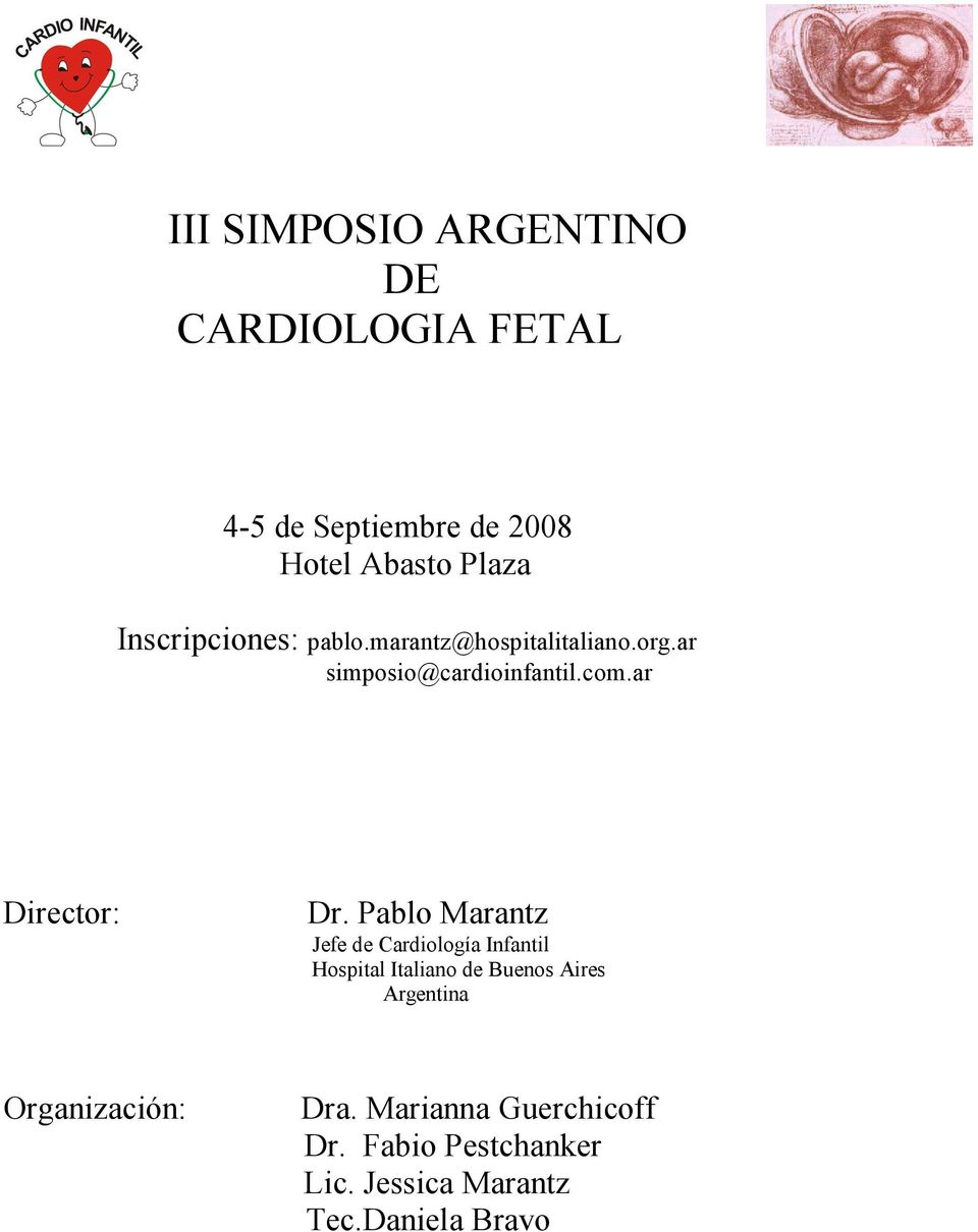 ar Director: Pablo Marantz Jefe de Cardiología Infantil Hospital Italiano de Buenos Aires