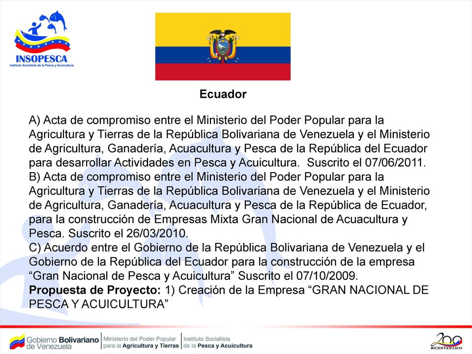 B) Acta de compromiso entre el Ministerio del Poder Popular para la Agricultura y Tierras de la República Bolivariana de Venezuela y el Ministerio de Agricultura, Ganadería, Acuacultura y Pesca de la