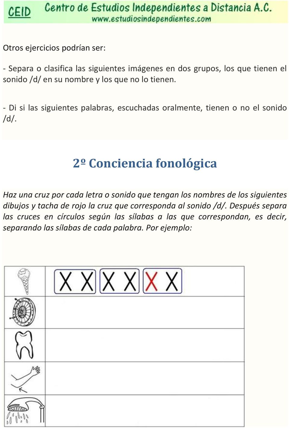 2º Conciencia fonológica Haz una cruz por cada letra o sonido que tengan los nombres de los siguientes dibujos y tacha de rojo la cruz