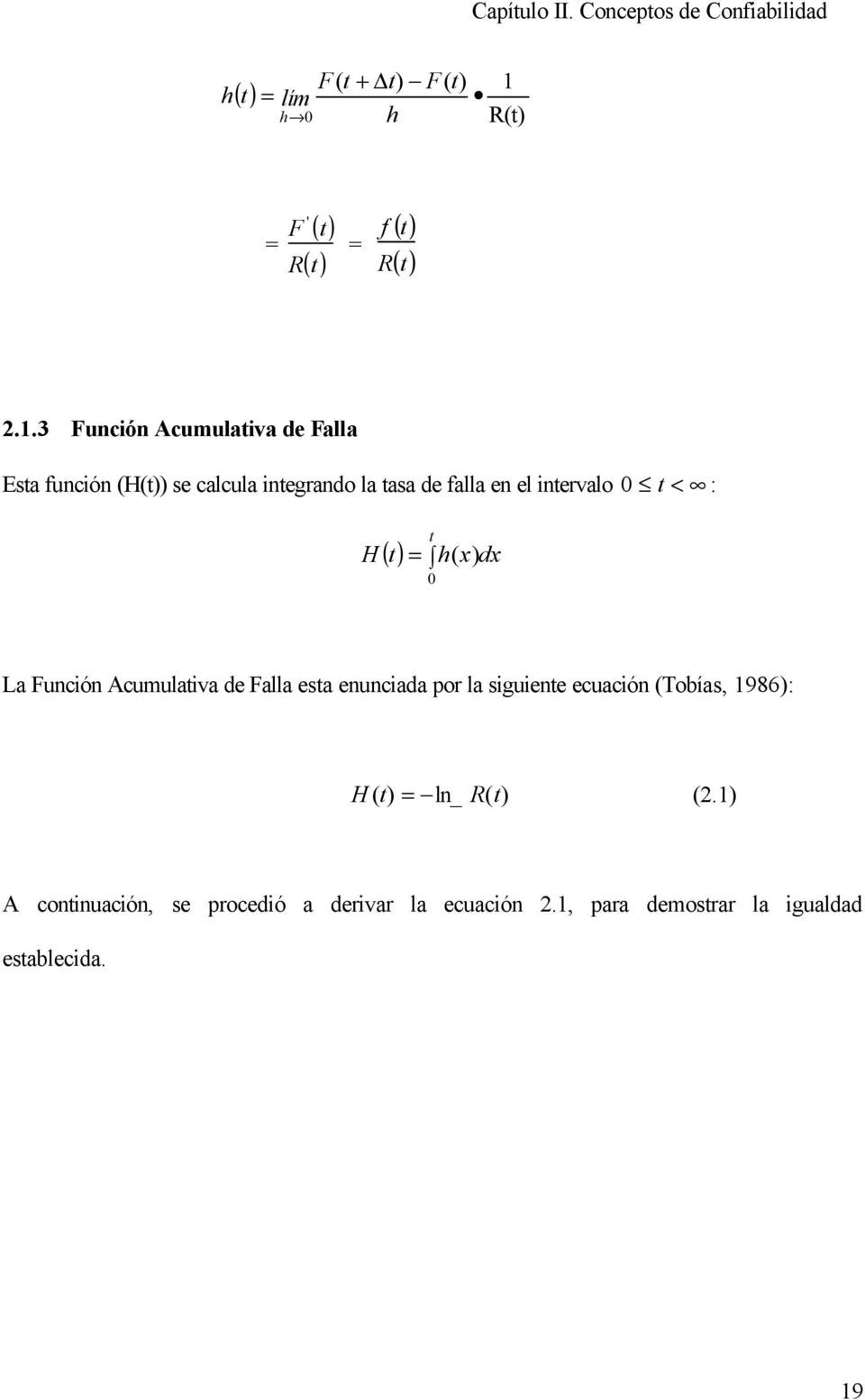 3 Función Acumulaiva de Falla Esa función (H( se calcula inegrando la asa de falla