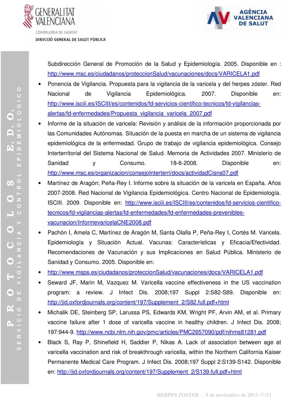 es/isciii/es/contenidos/fd-servicios-cientifico-tecnicos/fd-vigilanciasalertas/fd-enfermedades/propuesta_vigilancia_varicela_2007.