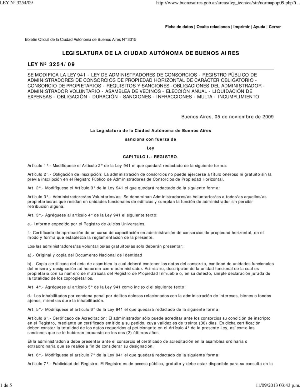 941 - LEY DE ADMINISTRADORES DE CONSORCIOS - REGISTRO PÚBLICO DE ADMINISTRADORES DE CONSORCIOS DE PROPIEDAD HORIZONTAL DE CARÁCTER OBLIGATORIO - CONSORCIO DE PROPIETARIOS - REQUISITOS Y SANCIONES