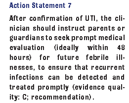 Si hay recurrencia: evaluación adicional de la vía urinaria Calidad de evidencia A Recomendación Luego de confirmar UTI se debe instruir a los padres para