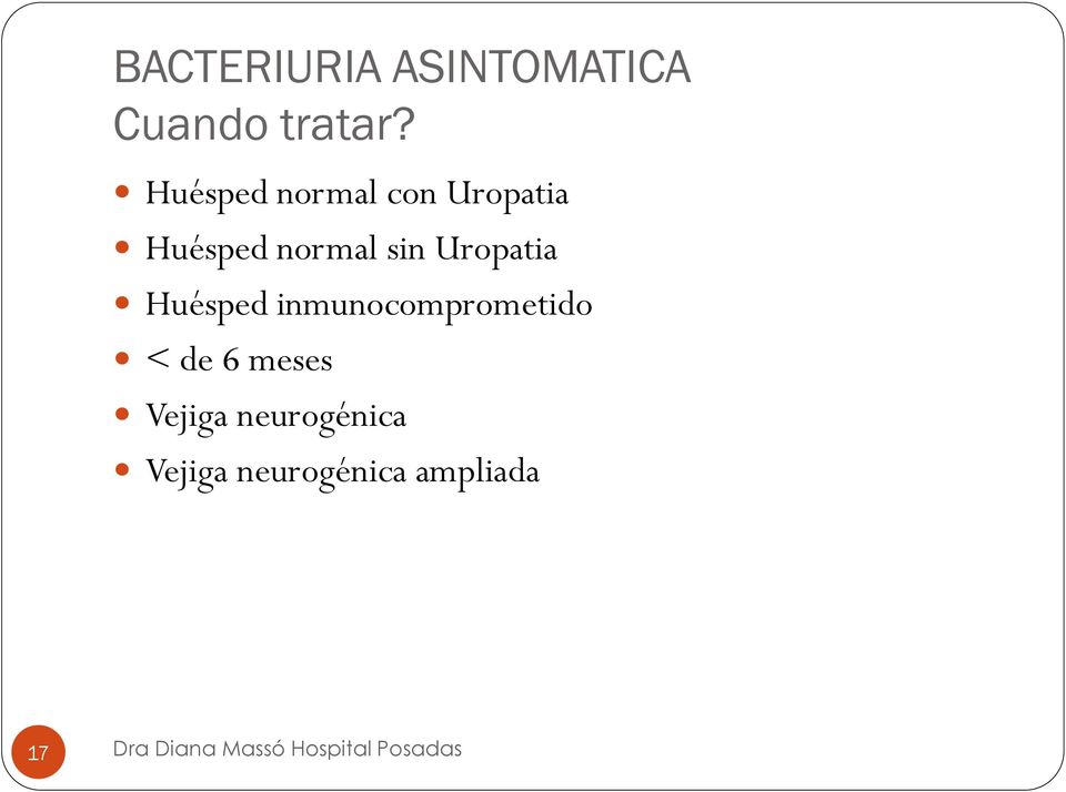 Uropatia Huésped inmunocomprometido < de 6 meses