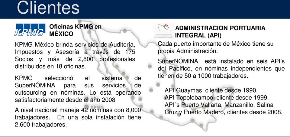 KPMG seleccionó el sistema de del Pacífico, en nóminas independientes que tienen de 50 a 1000 trabajadores. SuperNÓMINA para sus servicios de outsourcing en nóminas.