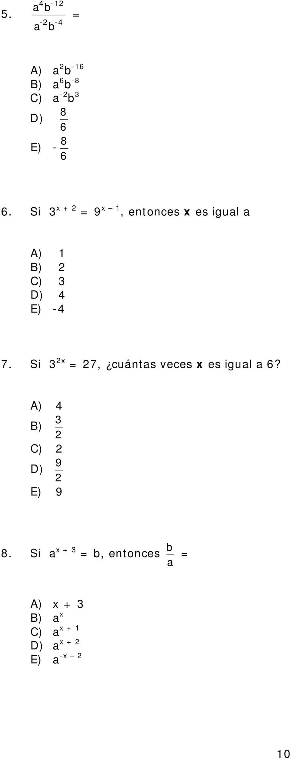 Si + 9, entonces es igul A) B) C) D) E) - 7.