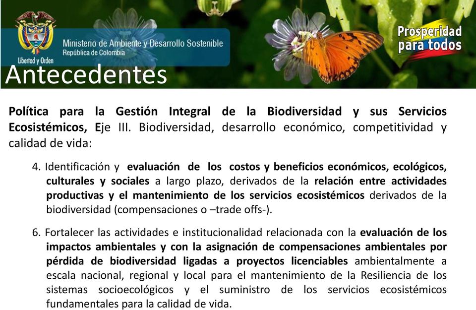 servicios ecosistémicos derivados de la biodiversidad (compensaciones o trade offs-). 6.