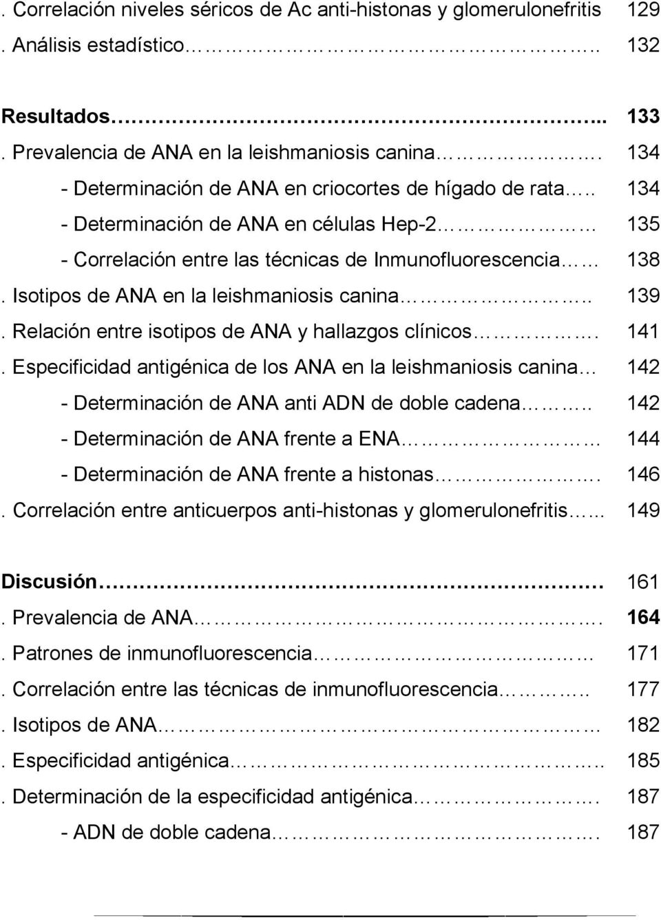 Isotipos de ANA en la leishmaniosis canina.. 139. Relación entre isotipos de ANA y hallazgos clínicos. 141.