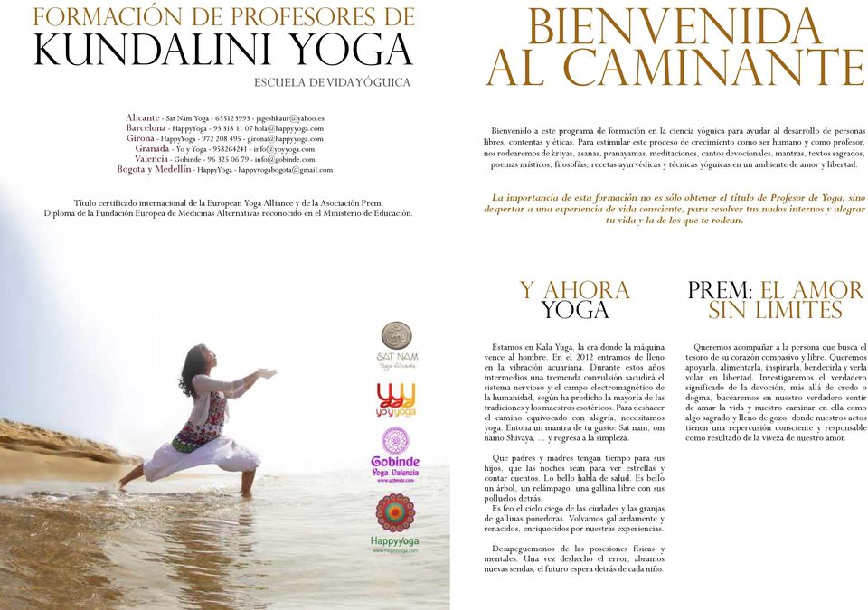com Bogota y Medellín - HappyYoga - happyyogabogota@gmail.com Título certificado internacional de la European Yoga Alliance y de la Asociación Prem.