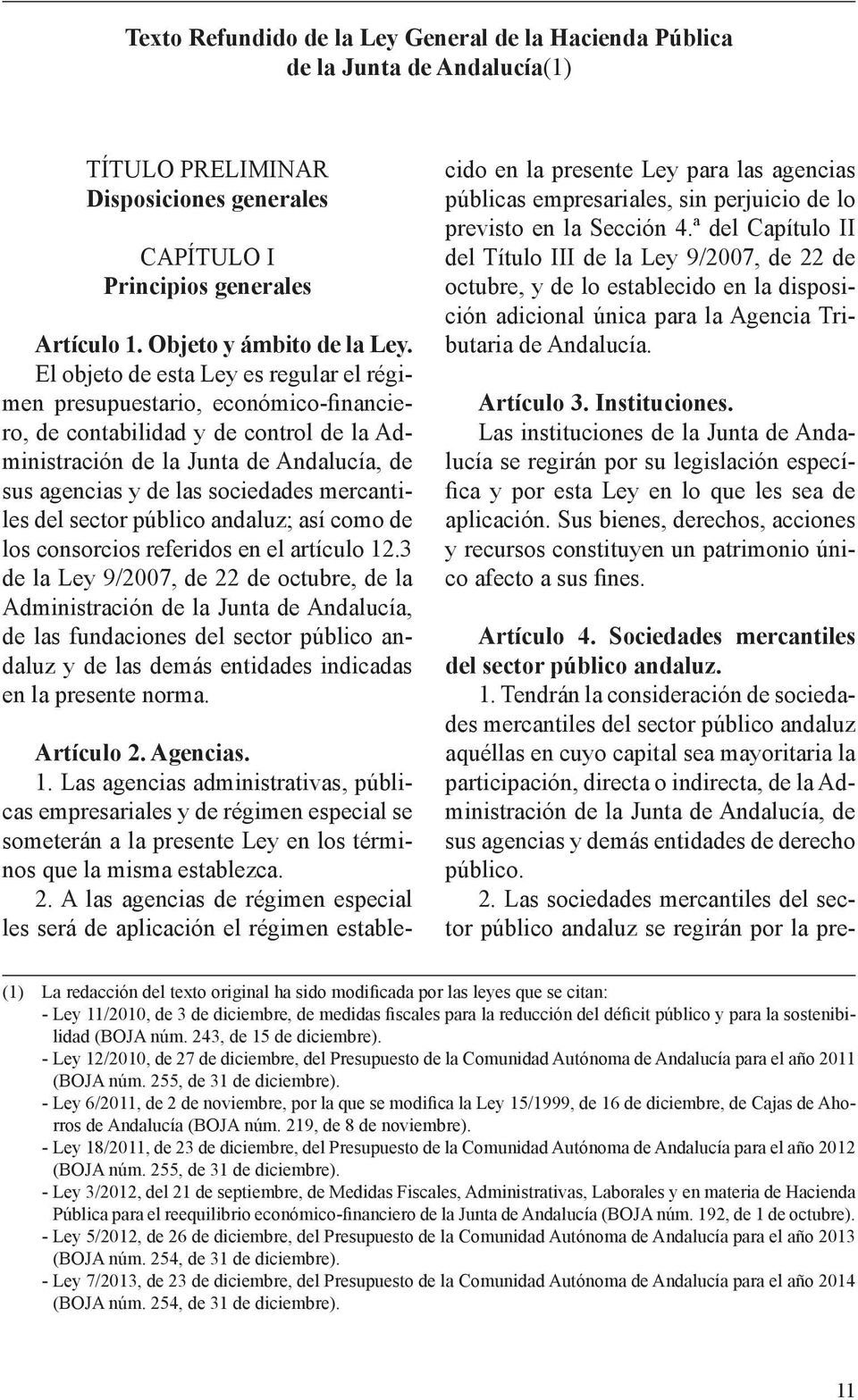 mercantiles del sector público andaluz; así como de los consorcios referidos en el artículo 12.