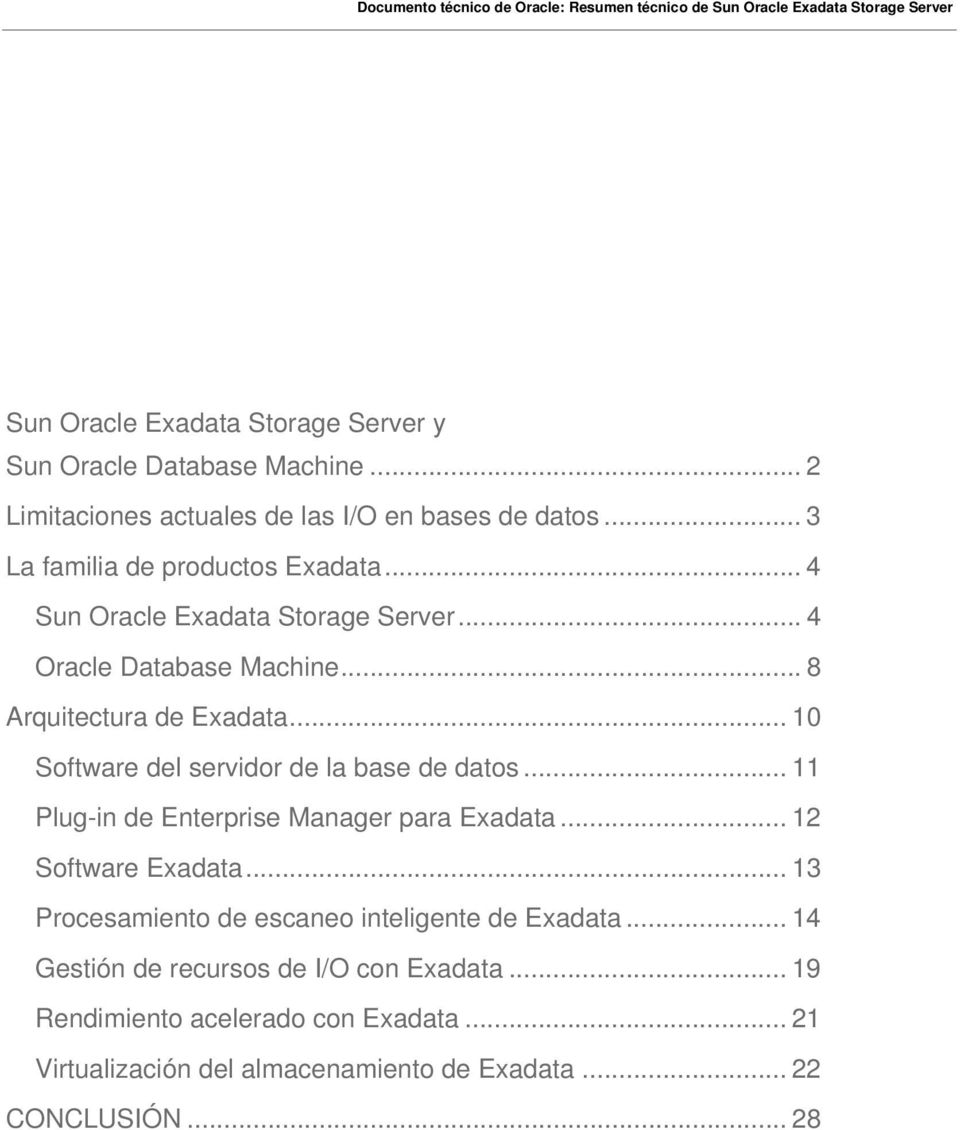 .. 10 Software del servidor de la base de datos... 11 Plug-in de Enterprise Manager para Exadata... 12 Software Exadata.