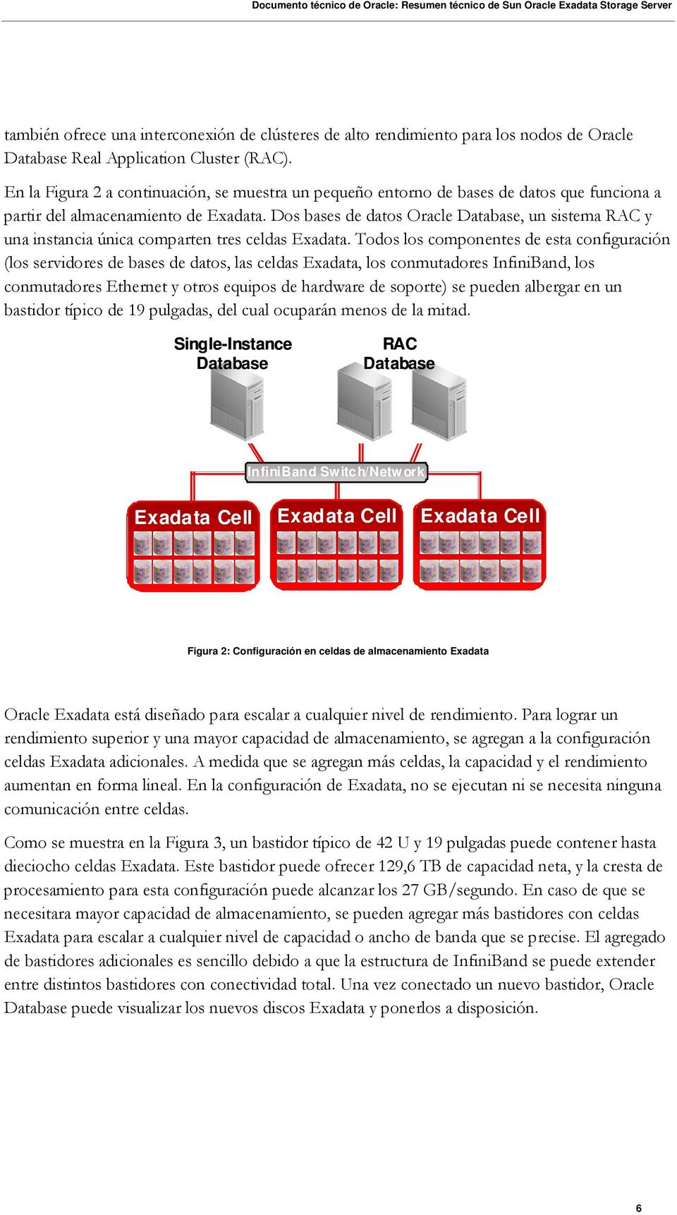 Dos bases de datos Oracle Database, un sistema RAC y una instancia única comparten tres celdas Exadata.