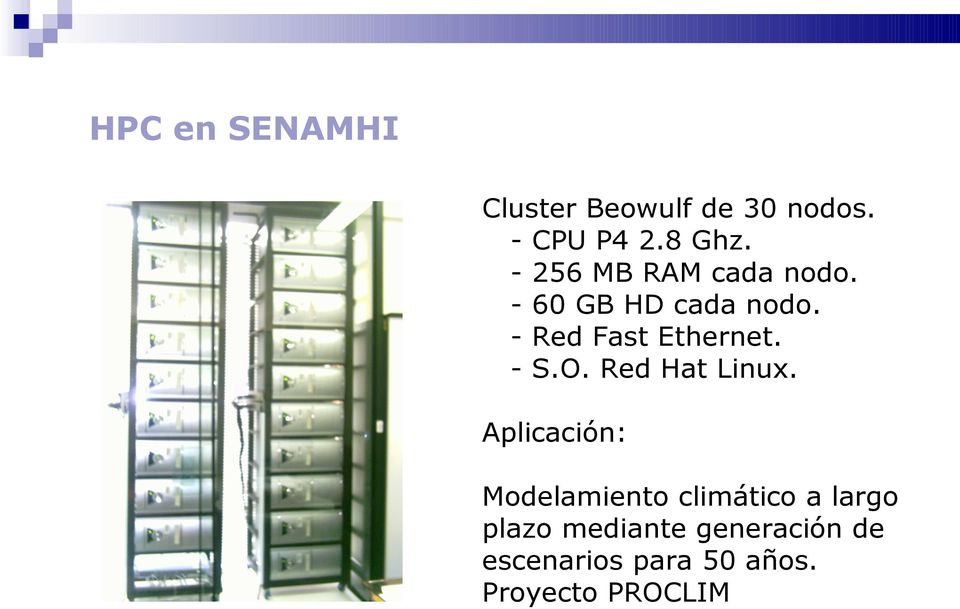 - S.O. Red Hat Linux.