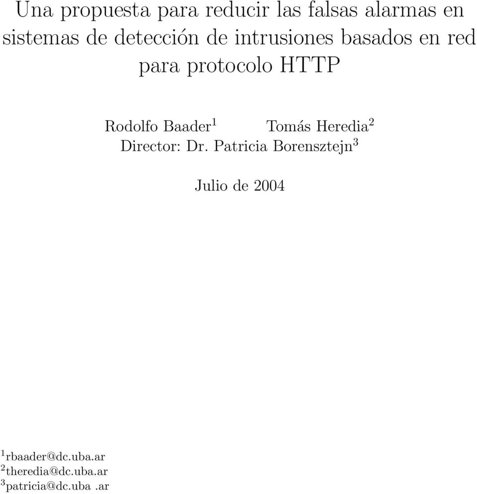 Rodolfo Baader 1 Tomás Heredia 2 Director: Dr.