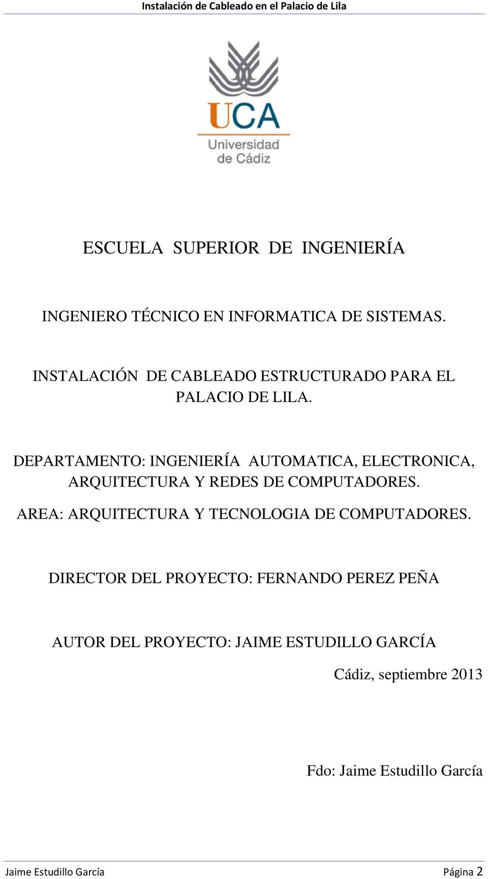 DEPARTAMENTO: INGENIERÍA AUTOMATICA, ELECTRONICA, ARQUITECTURA Y REDES DE COMPUTADORES.