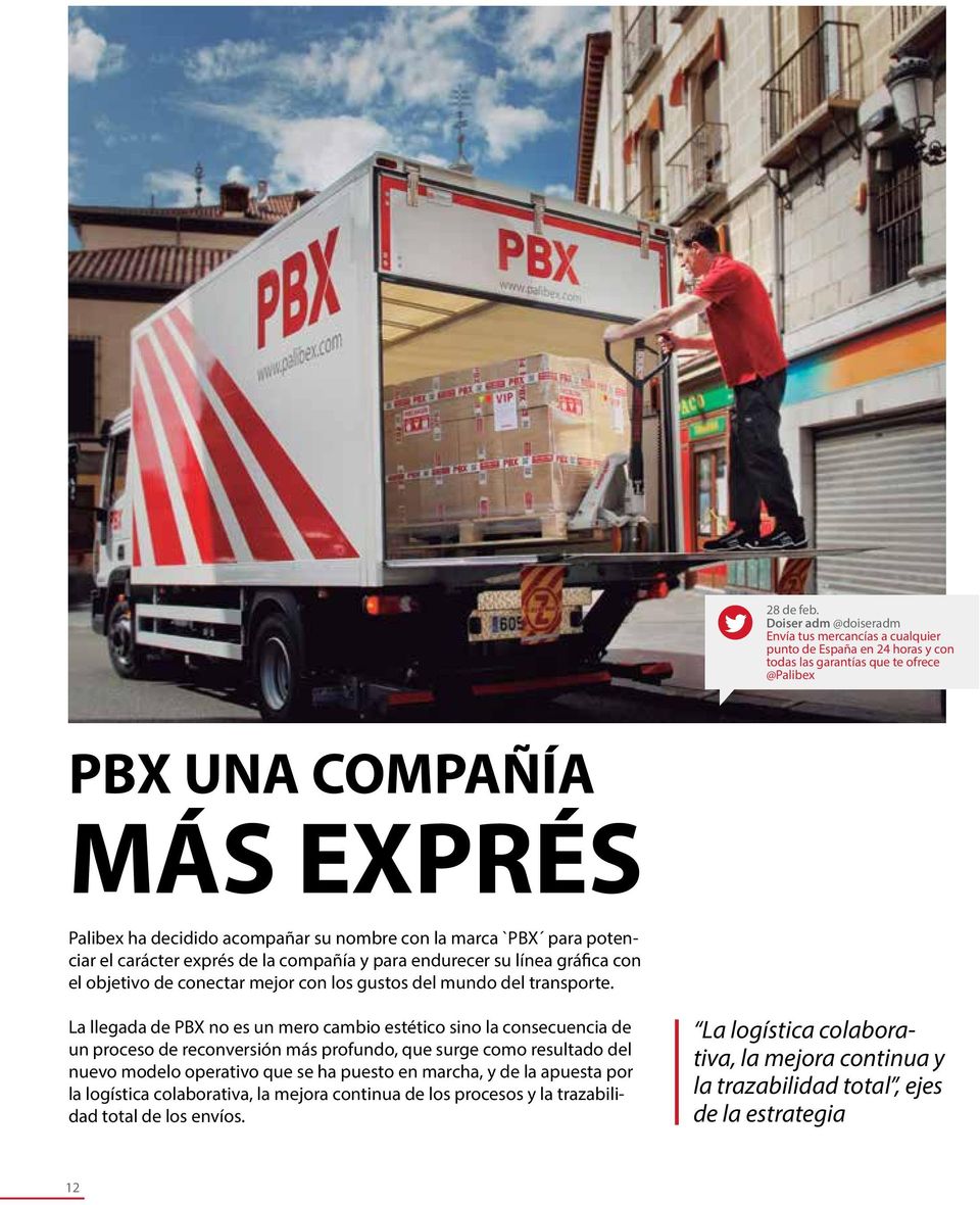 nombre con la marca `PBX para potenciar el carácter exprés de la compañía y para endurecer su línea gráfica con el objetivo de conectar mejor con los gustos del mundo del transporte.
