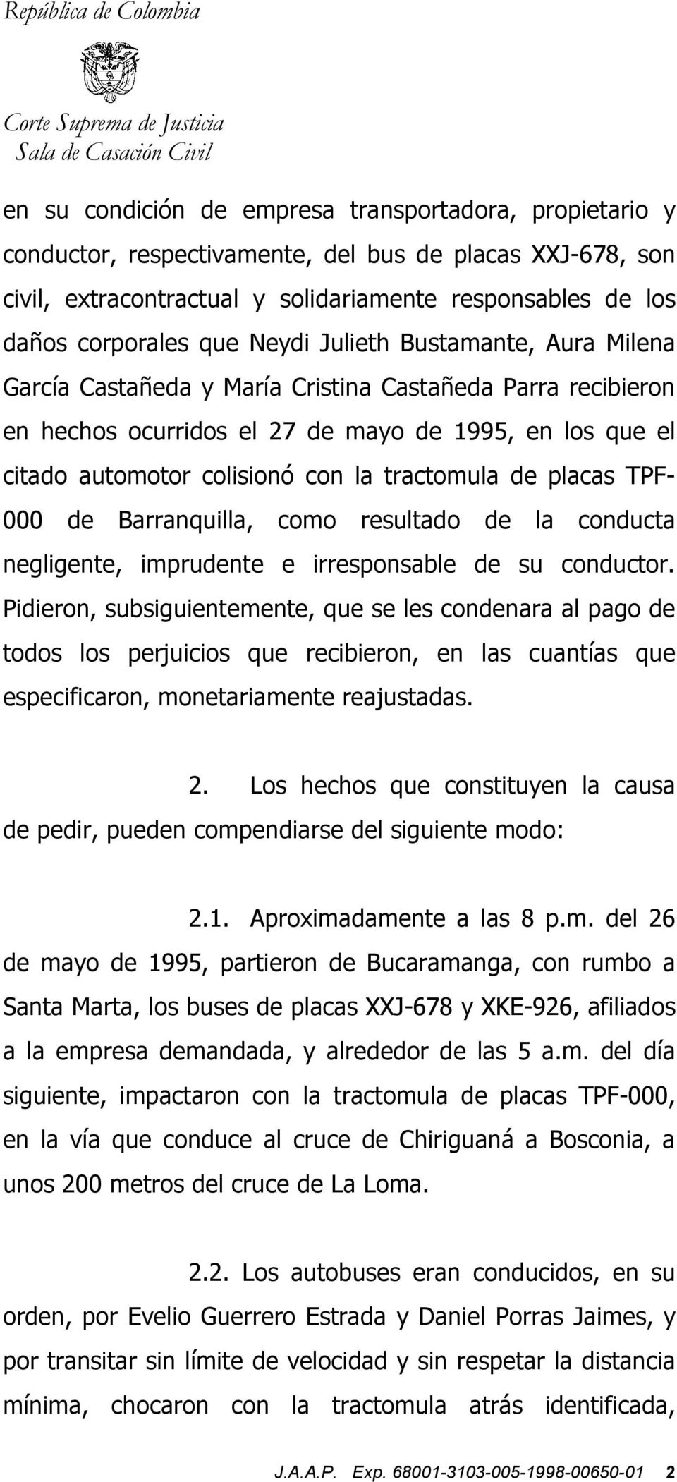 tractomula de placas TPF- 000 de Barranquilla, como resultado de la conducta negligente, imprudente e irresponsable de su conductor.