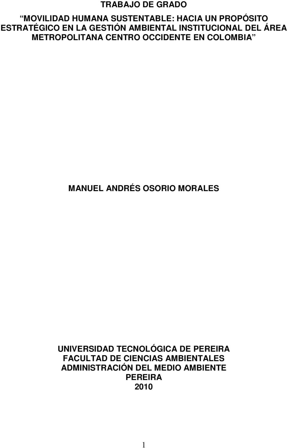 EN COLOMBIA MANUEL ANDRÉS OSORIO MORALES UNIVERSIDAD TECNOLÓGICA DE PEREIRA