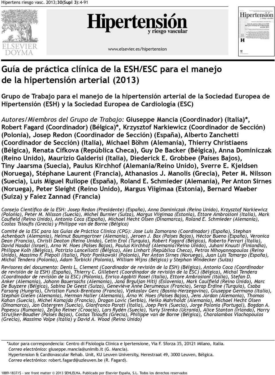 para el manejo de la hipertensión arterial de la Sociedad Europea de Hipertensión (ESH) y la Sociedad Europea de Cardiología (ESC) Autores/Miembros del Grupo de Trabajo: Giuseppe Mancia (Coordinador)