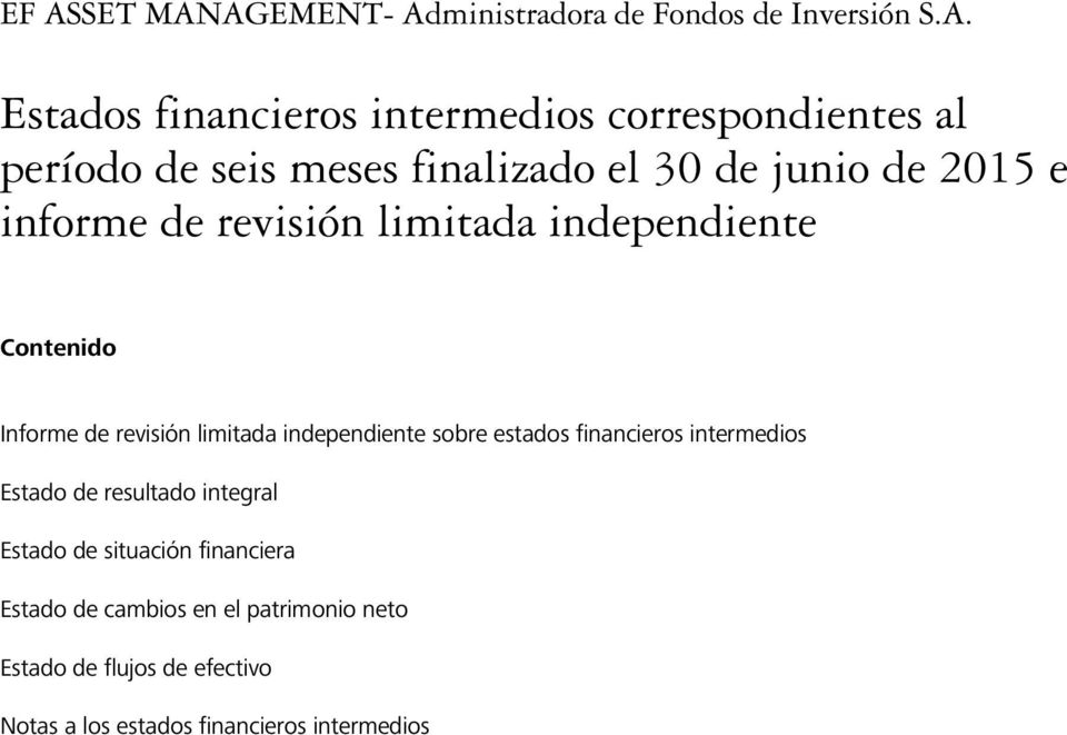 de revisión limitada independiente sobre estados financieros intermedios Estado de resultado integral Estado de