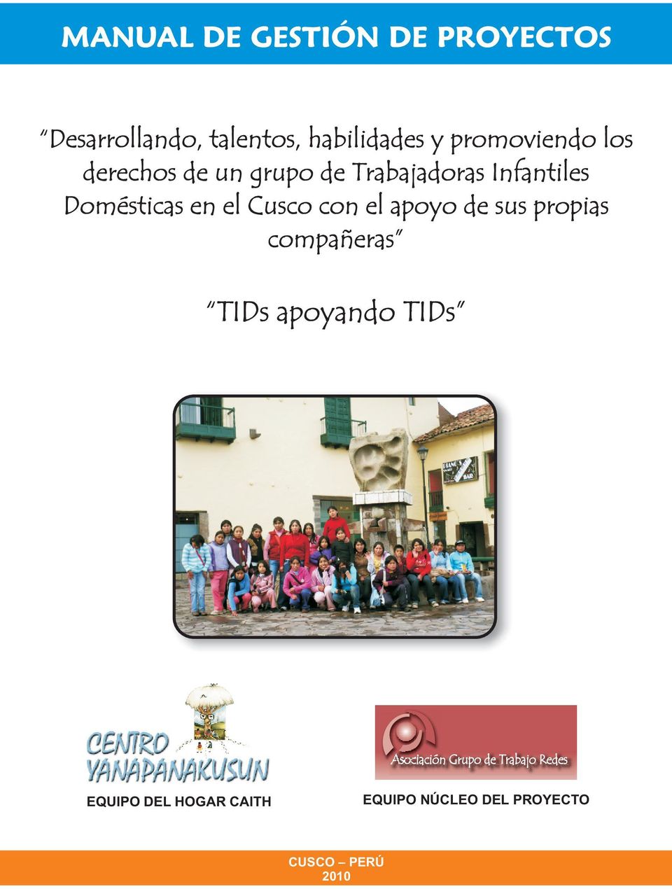 el Cusco con el apoyo de sus propias compañeras TIDs apoyando TIDs Asociación