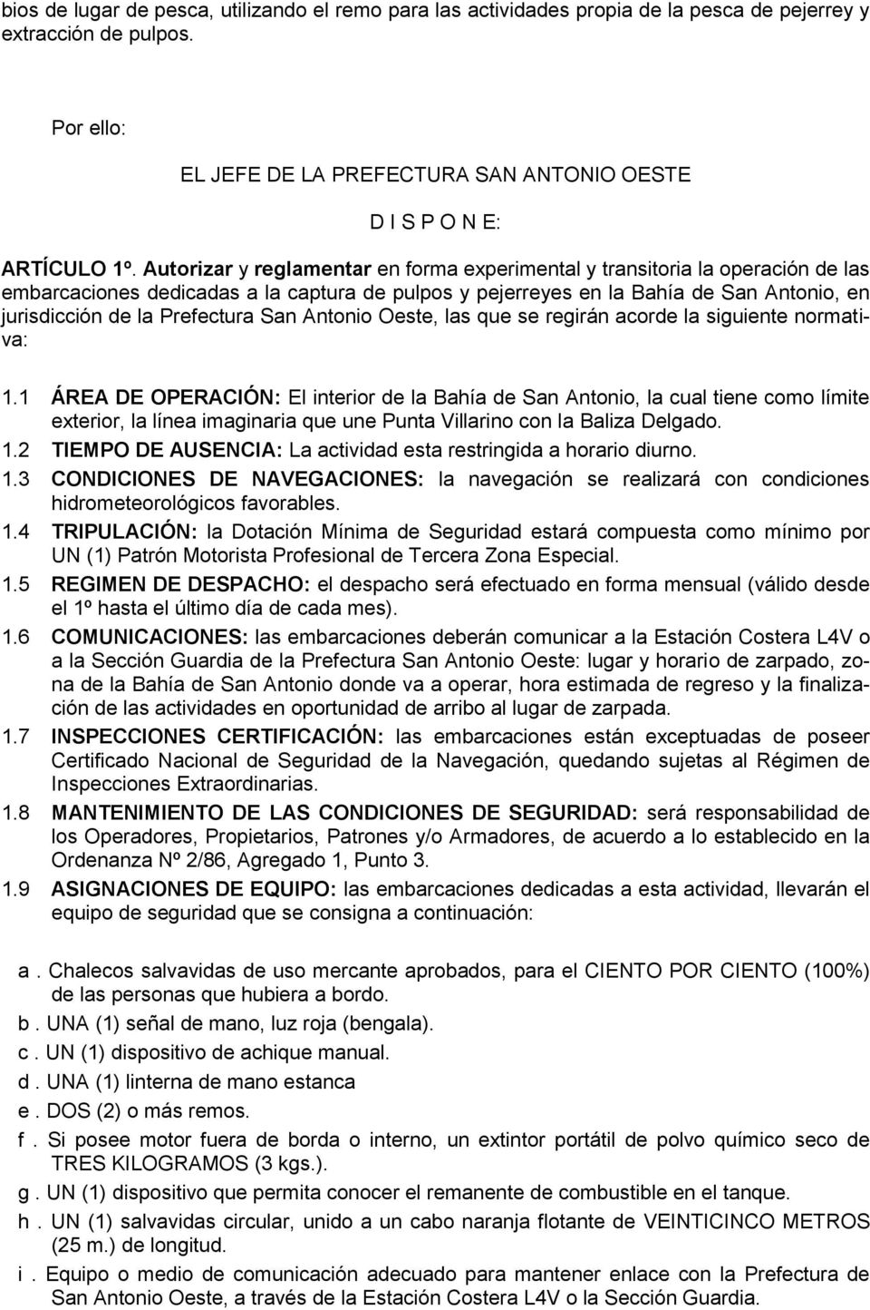 Prefectura San Antonio Oeste, las que se regirán acorde la siguiente normativa: 1.
